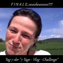 Tag 7 der „7 Tage – Vlog – Challenge“